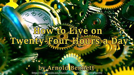 How to Live on 24Hours a Day Full Audiobook by Arnold Bennett